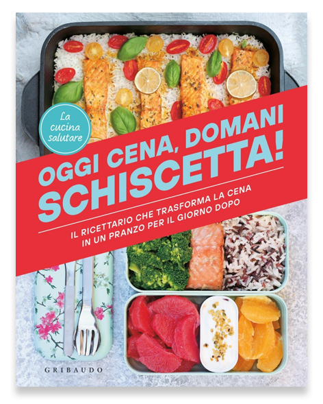 Copertina libro Oggi cena, domani SCHISCETTA!